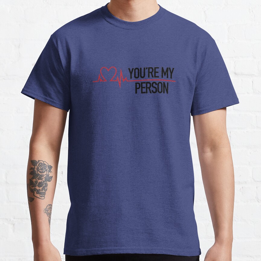 You're My Person Grey's Quote T-shirt - Image 5