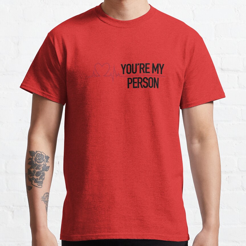 You're My Person Grey's Quote T-shirt - Image 6