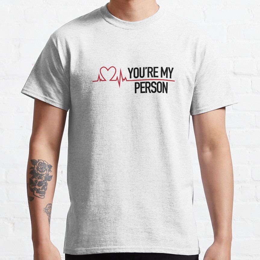 You're My Person Grey's Quote T-shirt