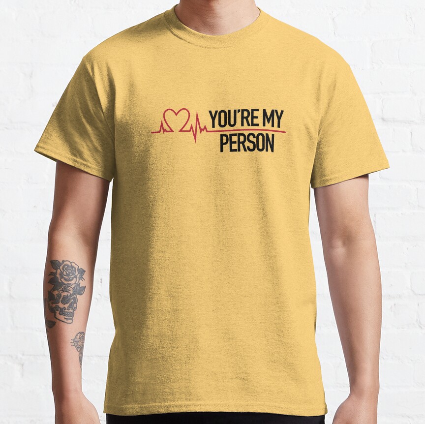You're My Person Grey's Quote T-shirt - Image 7